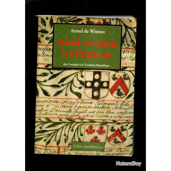 ainsi vivaient les fran�ais des crosades � la troisi�me r�publique d'armel de wismes