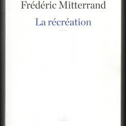 la r&eacute;cr&eacute;ation de fr&eacute;d&eacute;ric mitterrand 2009- 2012