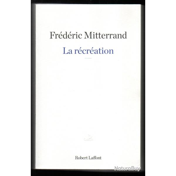 la r�cr�ation de fr�d�ric mitterrand 2009- 2012