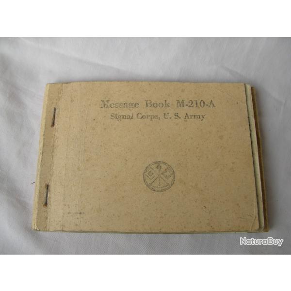 WW2 US CARNET " MESSAGE BOOK M-210A SIGNAL CORPS"  MILITAIRE AM�RICAIN NEUF DAT� 1943 R�F�RENC� G.I.