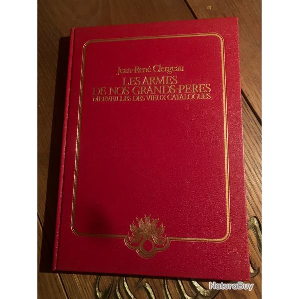Rare : Les armes de nos grands p�res / catalogue cat�gorie D ! Reliure da qualit� .
