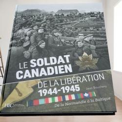 LE SOLDAT CANADIEN DE LA LIB&Eacute;RATION 1944-1945 ( 180 pages)