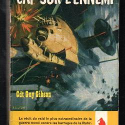 cap sur l'ennemi  colonel guy gibson , aviation, raf , raid sur la ruhr , bombardement marabout