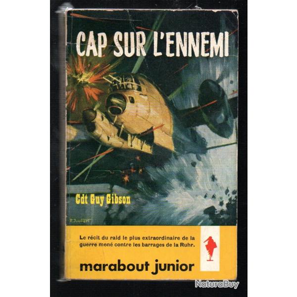 cap sur l'ennemi  colonel guy gibson , aviation, raf , raid sur la ruhr , bombardement marabout