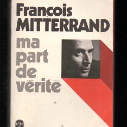 ma part de v&eacute;rit&eacute; de fran&ccedil;ois mitterrand , livre de poche