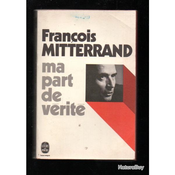 ma part de v�rit� de fran�ois mitterrand , livre de poche