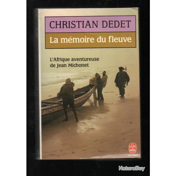 la m�moire du fleuve de christian dedet , gabon , l'afrique aventureuse  de jean michonet poche