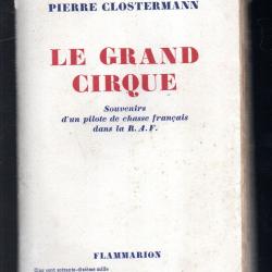 Le Grand cirque. pierre Clostermann. FAFL 170e mille