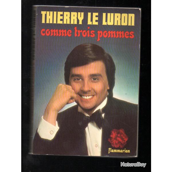 thierry le luron comme trois pommes autobiographie