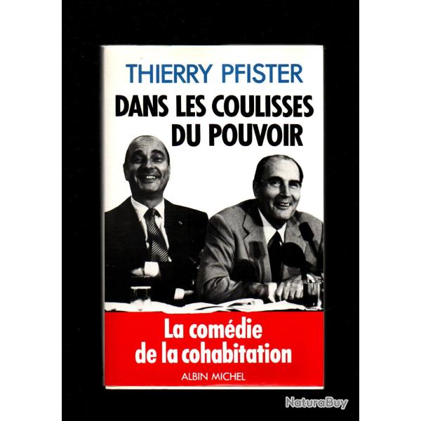 dans les coulisses du pouvoir de thierry pfister la com�die de la cohabitation politique fran�aise
