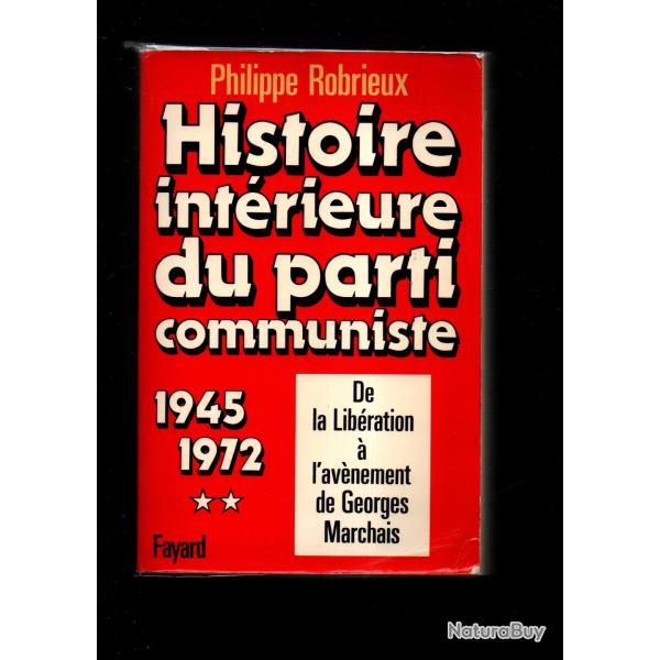histoire int�rieure du parti communiste 1945-1972 de philippe robrieux , de la lib�ration � l'av�nem