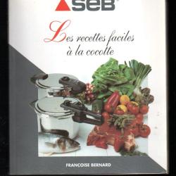 seb les recettes faciles &agrave; la cocotte fran&ccedil;oise bernard cocotte sensor, optima,