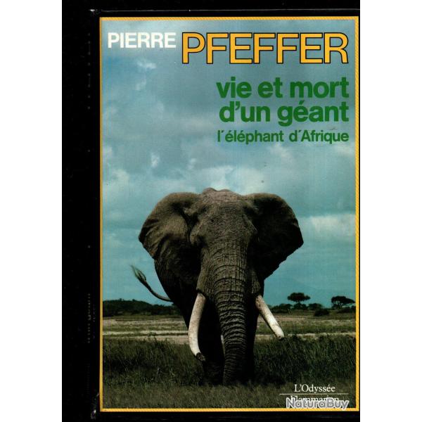 vie et mort d'un g�ant l'�l�phant d'afrique de pierre pfeffer