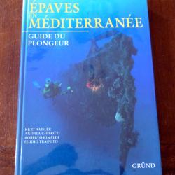 Livre :&nbsp;Epaves en M&eacute;diterran&eacute;e - guide du plongeur