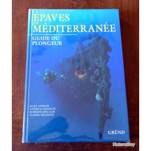 Livre :�Epaves en M�diterran�e - guide du plongeur