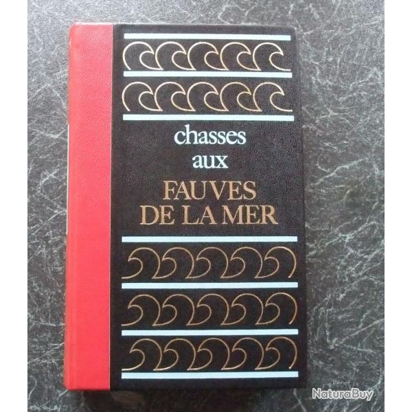 Chasses aux fauves de la mer de Marcel Isy-Schwart 1976