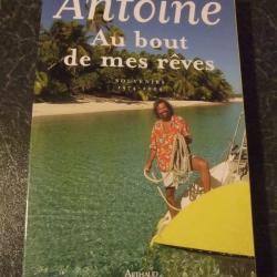 Au bout de mes r&ecirc;ves d'Antoine 2008 Arthaud