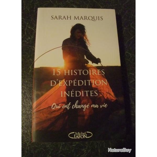 15 histoires d'exp�dition in�dites de Sarah Marquis 2002