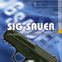 livre SIG SAUER UNE EPOPEE TECHNOLOGIQUE EUROPEENNE CARANTA (SP 2022 pistolet )