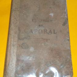 LE LIVRE DU CAPORAL , MANUEL DES CONNAISSANCES MILITAIRES DE 1890  ,  COMPLET MAIS ETAT MOYEN POUR S