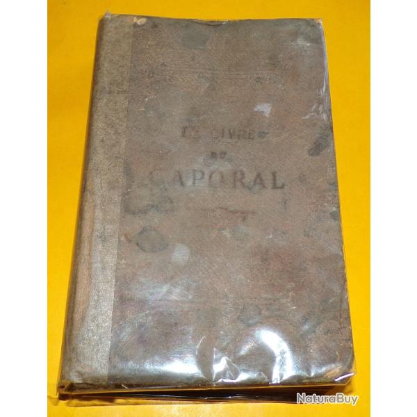 LE LIVRE DU CAPORAL , MANUEL DES CONNAISSANCES MILITAIRES DE 1890  ,  COMPLET MAIS ETAT MOYEN POUR S