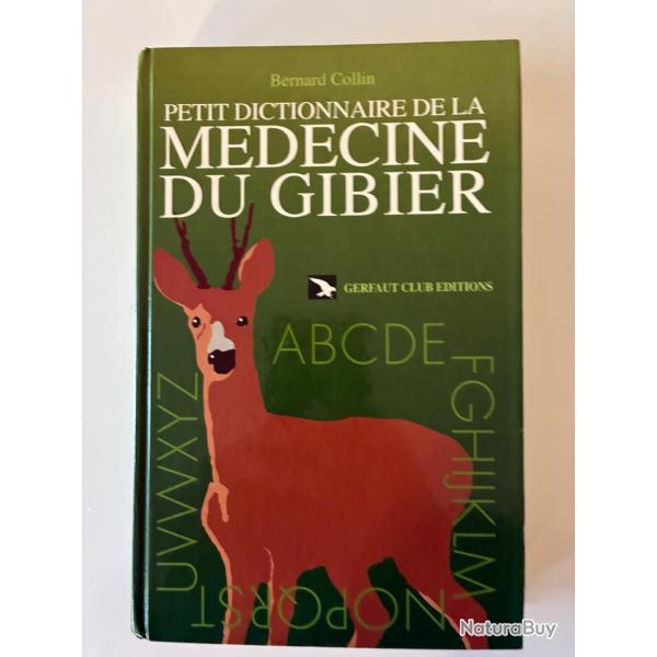 Le petit dictionnaire de la m�decine du gibier