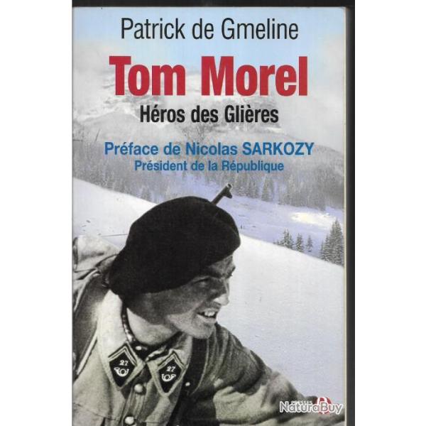 Tom Morel : H�ros des Gli�res , chasseurs alpins , de patrick de gmeline , r�sistance , france libre