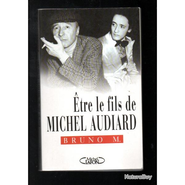 �tre le fils de michel audiard de bruno m.