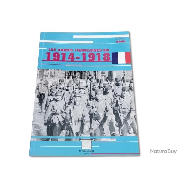 Les Armes Fran�aises en 1914-1918 -Cr�pin-Leblond ( 48 pages ,textes et photos)