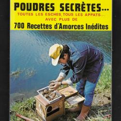 Poudres secr&egrave;tes... toutes les esches, tous les app&acirc;ts..avec plus de 700 recettes d'Amorces - POLLET