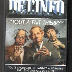 les guignols de l'info 2 tout &agrave; fait thierry  VHS soit CASSETTE VIDEO !!