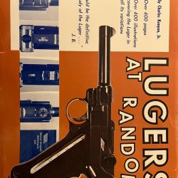 Livre LUGERS AT RANDOMLivre de 400 pages tr&egrave;s bien document&eacute; sur les diff&eacute;rents mod&egrave;les de  LUGER.