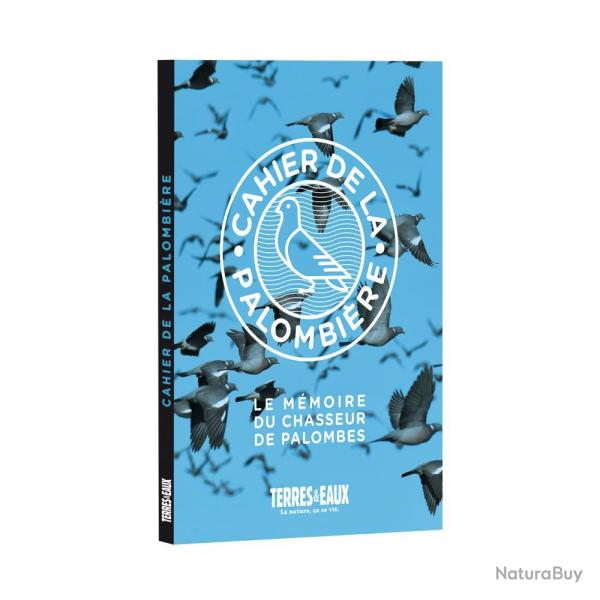 CAHIER DE PALOMBIERE - TERRES & EAUX
