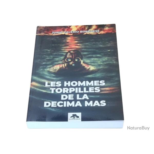 Les hommes torpilles de la Decima Mas