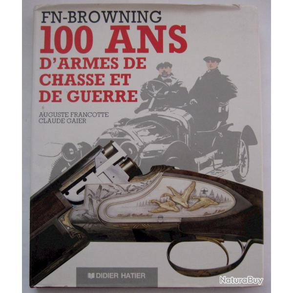 FN 100 ans d'armes de chasse et de guerre par Gaier et Francotte