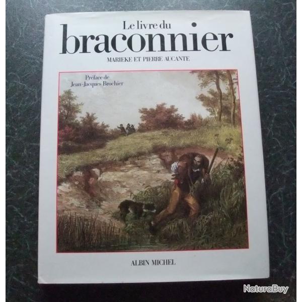 Le livre du braconnier Marieke et Pierre Aucante