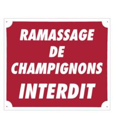 Panneau ''Ramassage de champignons interdit'' 30 x 25 cm - Akilux