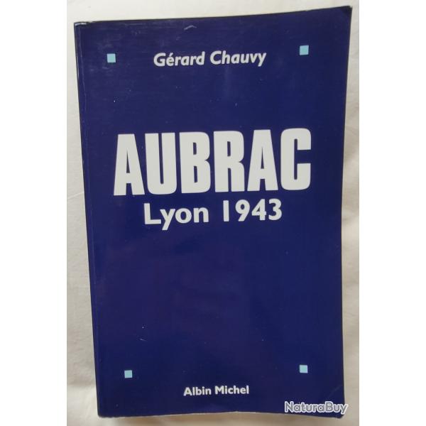 AUBRAC LYON 1943 - G�rard CHAUVY - ALBIN MICHEL (1997)