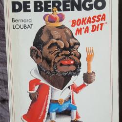 L'Ogre de BERENGO BOKASSA M'A DIT - Bernard LOUBAT Collection TEMOIGNAGES Editions Alain LEFEUVRE
