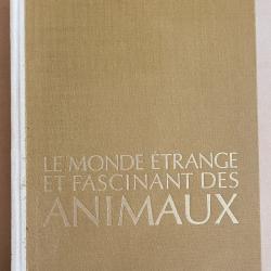 Le Monde &Eacute;trange et Fascinant des Animaux S&Eacute;LECTION du Reader's Digest (1971)