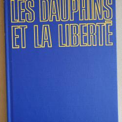 Les Dauphins et la Libert&eacute; - Jacques-Yves COUSTEAU & Philippe DIOL&Eacute;