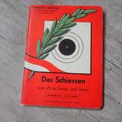 1945. Notice DAS SCHIESSEN. Lt ROCHAT. Instruction pour officier d'infanterie
