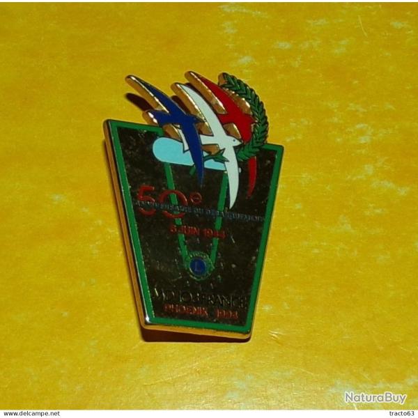 50� ANNIVERSAIRE DU DEBARQUEMENT , 6 JUIN 1944 - PHOENIX 1994� , FABRICANT SMAP MELUN POUR LE LIONS