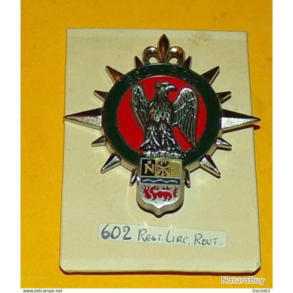 602� R�giment de Circulation Routi�re, Fontainebleau, �cu couronn� , FABRICANT�DELSART SENS  ,HOMOLO