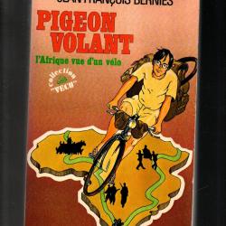 Pigeon volant : L'Afrique vue d'un v&eacute;lo de jean-fran&ccedil;ois bernies