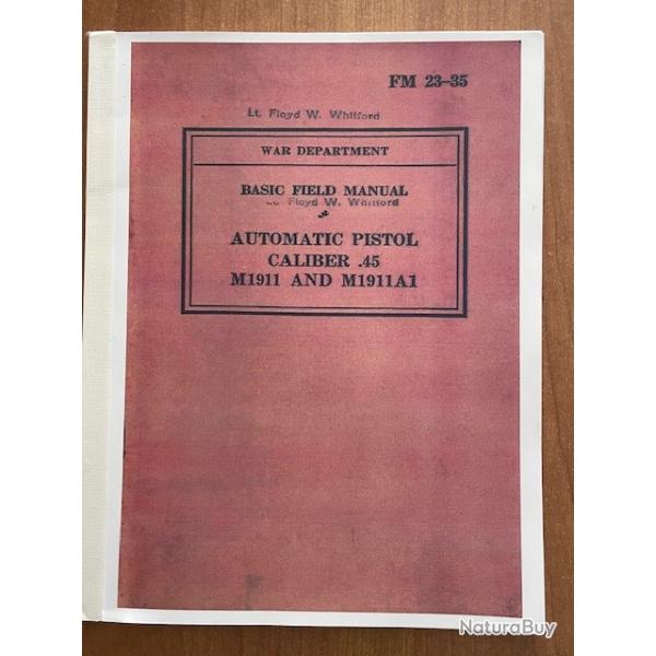 Manuel FM 23-35 de 1940 pour le M1911 et M1911A1 Automatic Pistol cal.45 ... R�impression "Cornell"