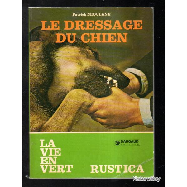 rustica le dressage du chien  la vie en vert de patrick mioulane