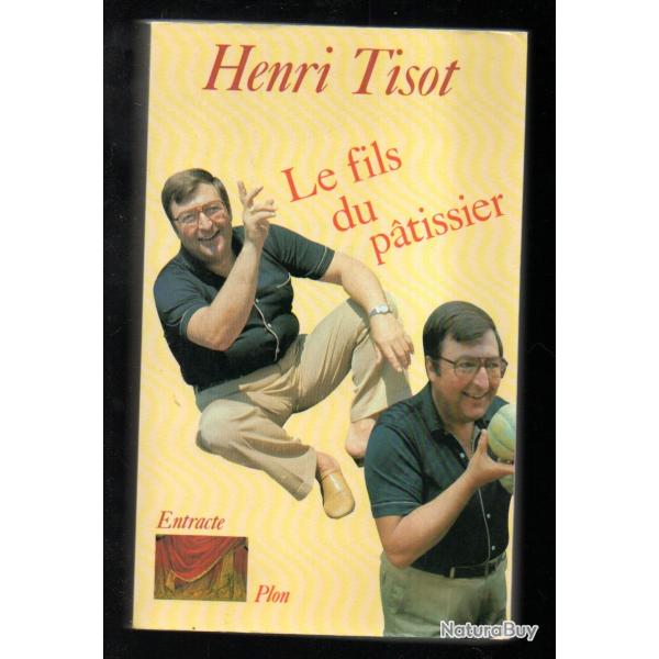 le fils du patissier ou le pass� � venir d'henri tisot d�dicac�
