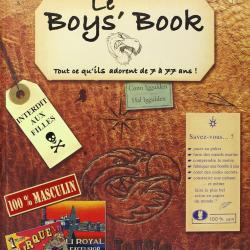 Le Boy's Book: Tout ce qu'ils adorent de 7 &agrave; 77 ans !