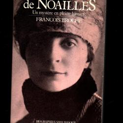 anna de noailles un myst&egrave;re en pleine lumi&egrave;re de fran&ccedil;ois broche , biographie